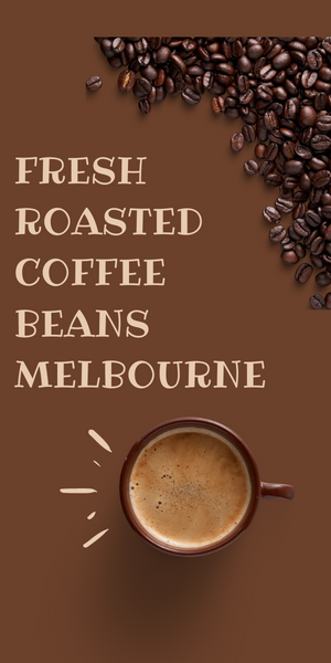 fresh roasted coffee beans melbourne